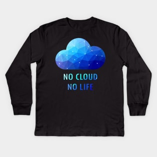 No Cloud No Life Kids Long Sleeve T-Shirt